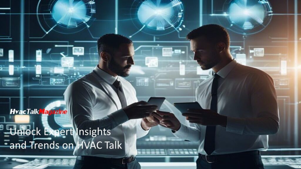 Unlock Expert Insights and Trends on HVAC Talk 16 Hvac Talk Key takeaways Image 1