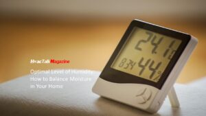 HvacTalkMagazine Optimal Level of Humidity: How to Balance Moisture in Your Home Image